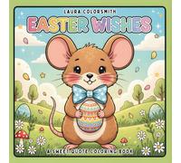 Easter Wishes - A Sweet Quote Coloring Book: Inspirational and Heartwarming Easter Quotes to Color and Enjoy