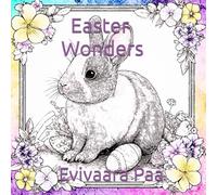 Easter Wonders: A Joyful Coloring Book for Kids and Adults