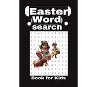easter word search book for kids: A Fun-Filled Adventure for Kids to Explore Easter Joy, Faith, and Hidden Words!