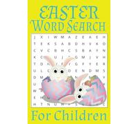 Easter Word Search for Children: Word Search Puzzles for Children with Easy to Read Print about Easter, Easter Bunny, Easter Baskets fun and more l ... for Holidays, Basket Gifts, and Free Time.