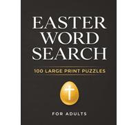 EASTER WORD SEARCH PUZZLE BOOK: LARGE PRINT Word Search about EASTER, HOLIDAYS, SPRING and more [8.5x11|100 Puzzles|1500 words] Perfect for Passtime, ... Seniors, Holidays and other Occasions.