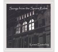Easterling, Kermit - Songs From The Spare Room