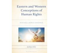 Eastern and Western Conceptions of Human Rights: Reaching a World Consensus