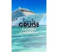 Eastern Caribbean Cruise Guide 2026: Ports, Excursions, Itineraries, Packing Lists & Cruise Planners for Nassau, San Juan, St. Thomas, St. Maarten, Grand Turk, Tortola, Amber Cove & Antigua
