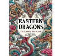 Eastern dragons: Art & magic in colors: coloring book