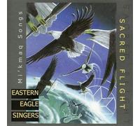 Eastern Eagle Singers - Sacred Flight
