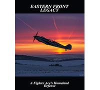 Eastern Front Legacy: A Fighter Ace'S Homeland Defense