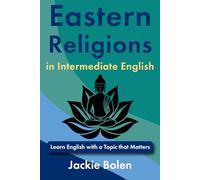 Eastern Religions in Intermediate English: Learn English with a Topic that Matters