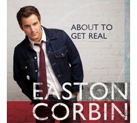 Easton Corbin About to Get Real (CD) Album