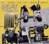 Easton, Tim & The Freelan Barons - Beat The Band