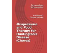 Easwarabala Sub Acupressure and Food Therapy for Huntington's Diseas (Tascabile)