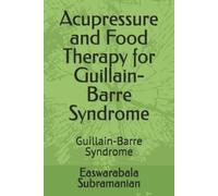 Easwarabala Subra Acupressure and Food Therapy for Guillain-Barre Sy (Tascabile)
