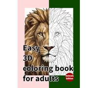 Easy 3D coloring book for adults: Animals Edition