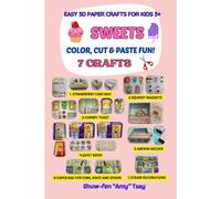 Easy 3D Paper Crafts for Kids 3+ Sweets Color, Cut & Paste Fun!
