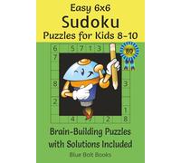 Easy 6x6 Sudoku Puzzles for Kids 8-10 Brain-Building Puzzles with Solutions Included: 6x9 Inches | 80 Puzzles | 103 Pages | Fun, Relaxing Large Print ... Logic, Memory and Problem-Solving Skills