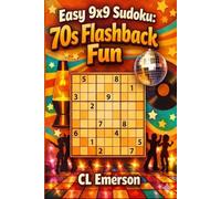 Easy 9x9 Sudoku: 70s Flashback Fun: 100 Large-print Easy 9×9 Sudoku paired with fun 1970s nostalgia facts for a relaxing, confidence-boosting puzzle ... for Seniors! | 9x9 grids in a 6x9 size book.