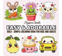Easy & Adorable: Bold and Simple Coloring Book for Kids and Adults - Relaxing Cute Designs with Big Lines for All Ages