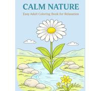 Easy Adult Coloring Book: Simple Nature Designs for Relaxation and Stress Relief