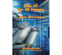 Easy AI for All Humans: - Basics, Bots & Beyond