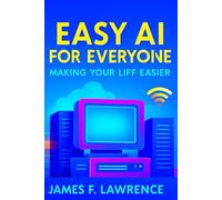 Easy AI for Everyone: Making Your Life Easier