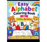 Easy Alphabet Coloring Book for Little Artists: A Easy A-Z Coloring Book for Little one Ages 2-4 | Big Letters with Cute Pictures.