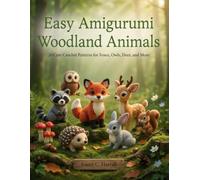 Easy Amigurumi Woodland Animals: 20 Cute Crochet Patterns for Foxes, Owls, Deer, and More