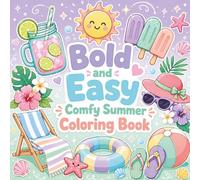 Easy and Comfy Summer Coloring Book for Kids: 45 Relaxing Designs Sunny Beaches, Sweet Animals, Tropical Flowers, Watermelons, Ice Cream and Warm Outdoor Scenes for Boys and Girls Age