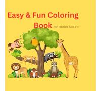Easy and Fun Coloring Book for Toddlers: Coloring Pages with Animals and Alphabets Designed for Pre School Children ages 1-4 to Enhance their Educational Experience