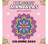 Easy and Fun Mandalas to Color: Bold and Simple Designs to Relax and Relieve Stress for Adults, Seniors and Beginners