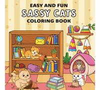 Easy and Fun Sassy Cats Coloring Book: Cute and playful sassy cats coloring book with simple designs easy and fun for kids teens and all age