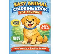 Easy Animal Coloring Book for Seniors with Dementia or Cognitive Support: 50+ Simple Stress Relief Animal Designs with Bold Lines for Relaxation and Mindfulness