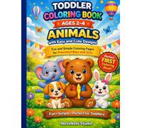 Easy Animal Coloring Pages for Toddlers Ages 2-4: Big Simple Animal Designs - A Fun First Coloring Book for Preschool Kids with Big Shapes and Fine Motor Skills Activities