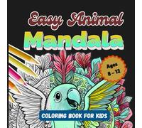 Easy Animal Mandala Coloring Book: Cute, Fun, Soothing & Creative animal mandala designs to Color & Relax | Perfect for kids ages 8 - 12