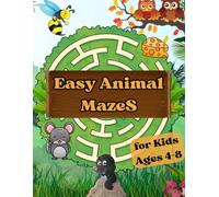 Easy Animal Mazes for Kids Age 4-8: Maze Activity Book For Young Kids