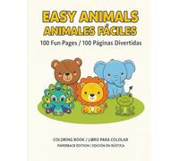 EASY ANIMALS COLORING BOOK / ANIMALES FÁCILES LIBRO PARA COLOREAR: Color, Learn, and Have Fun in English and Spanish! | ¡Colorea, Aprende y Diviértete en Inglés y Español!