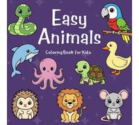 Easy Animals Coloring Book for Kids: Large Simple Pages for Girls and Boys Ages 4-8 and Toddlers