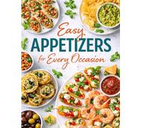 Easy Appetizers for Every Occasion: For holidays or stylish weekend snacks.