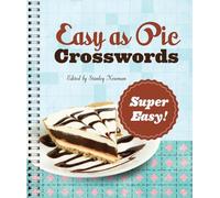 Easy As Pie Crosswords Super Easy!: 72 Relaxing Puzzles
