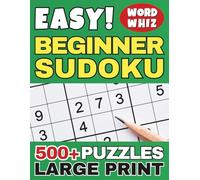 EASY BEGINNER SUDOKU PUZZLES LARGE PRINT: Relaxing Sudoku Book for Kids, Teens, Adults & Seniors - Over 500 Puzzles & Solutions - Brain Training Activity Game