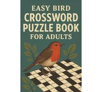 Easy Bird Crossword Puzzles: Crossword Puzzles with Easy To Read Large Print about exotic species of birds, nature, and more [6x9 inches, 120 pages] ... Gift for Vacations, Holidays and Relaxation