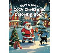 Easy & Bold Cozy Christmas Coloring Book: Cozy Christmas Coloring Book , Adorable and Bold Christmas Holiday Designs (for Adults and Kids)