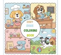 Easy & Bold Cozy Dogs Coloring Book: Baking, School & Playing Scenes for Relaxation | Cute Dog Coloring Pages for Kids & Adults