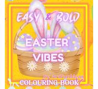 EASY & BOLD: EASTER VIBES: COLORING BOOK