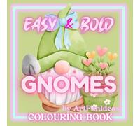 EASY & BOLD : GNOMES: COLOURING BOOKS