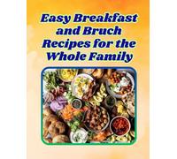 Easy Breakfast and Brunch Recipes for the Whole Family