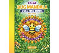 Easy Bug Mandala Coloring Book for Kids Ages 7-10: A relaxing screen-free activity that helps kids focus-one happy mandala at a time.