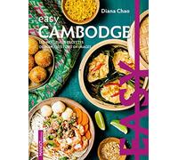 Easy Cambodge: Les meilleures recettes de mon pays tout en images