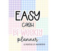 Easy Cash Bi-Weekly Planner 12 Months of Budgeting