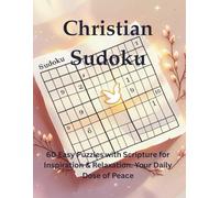 Easy Christian Sudoku for Adults & Seniors: Puzzles with Scripture for Peace: 60 Large Print 9X9 Puzzles with Uplifting Scripture for Peace & Reflection