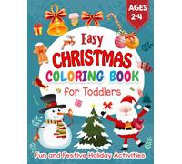 Easy Christmas Coloring Book for Toddlers Ages 2-4: Big, Simple, and Fun Holiday Coloring Activities for Little Hands